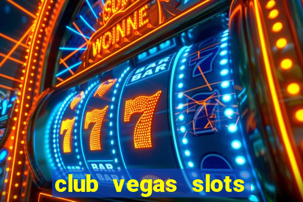 club vegas slots casino games 777